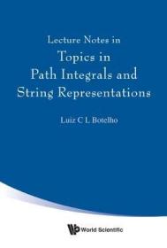现货Lecture Notes in Topics in Path Integrals and String Representations[9789813143463]