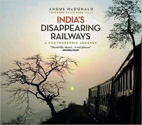 现货India's Disappearing Railways: A Photographic Journey[9781783130115]