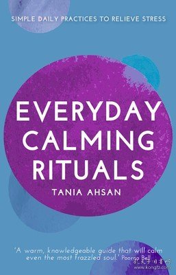 现货Everyday Calming Rituals: Simple Daily Practices to Reduce Stress[9781789561760]
