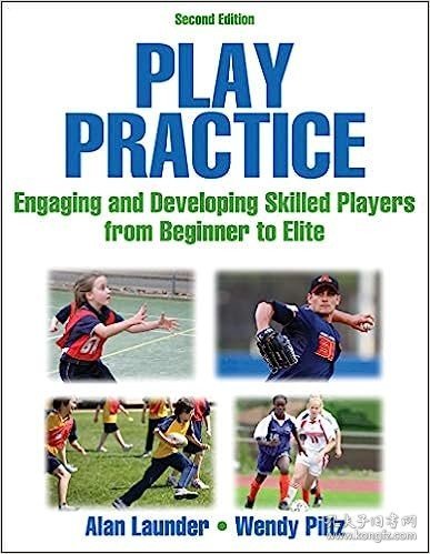 现货Play Practice: Engaging and Developing Skilled Players from Beginner to Elite[9780736097000]