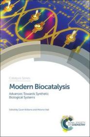 现货 Modern Biocatalysis: Advances Towards Synthetic Biological Systems (Catalysis Series) [9781782627265]