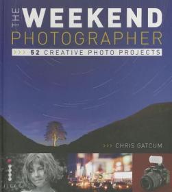 现货Creative Digital Photography: 52 More Weekend Projects[9781908150998]