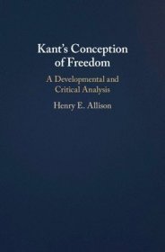现货Kant's Conception of Freedom: A Developmental and Critical Analysis[9781107145115]