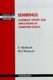 现货Semirings: Algebraic Theory and Applications in Computer Science[9789810236014]