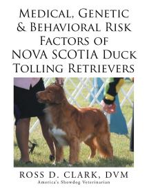 现货Medical, Genetic & Behavioral Risk Factors of Nova Scotia Duck Tolling Retrievers[9781499084917]