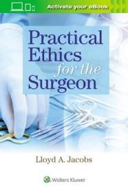 现货 Practical Ethics For The Surgeon [9781496388605]