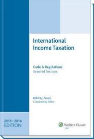 International Income Taxation: Code And Regulations, Selected Sections (2013-2014 Edition)