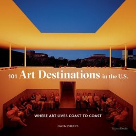 现货101 Art Destinations in the U.S: Where Art Lives Coast to Coast[9780847862931]