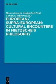 现货European/Supra-European: Cultural Encounters in Nietzsche's Philosophy[9783110605044]