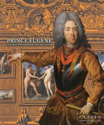 现货Prince Eugene: General-Philosopher and Art Lover[9783777425511]