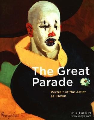 现货The Great Parade: Portrait of the Artist as Clown[9780300103755]