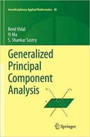 现货 Generalized Principal Component Analysis (Interdisciplinary Applied Mathematics, 40) [9781493979127]