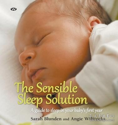 现货The Sensible Sleep Solution: A guide to sleep in your baby's first year[9781862549470]