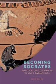 现货Becoming Socrates: Political Philosophy in Plato's Parmenides[9781580469197]