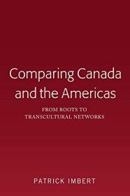 现货Comparing Canada and the Americas: From Roots to Transcultural Networks[9781433172137]