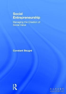 现货Social Entrepreneurship: Managing the Creation of Social Value[9780415817363]
