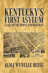 现货 Kentucky's First Asylum: A Saga of the People and Practices[9781462073030]