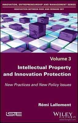 现货Intellectual Property and Innovation Protection: New Practices and New Policy Issues[9781786300706]