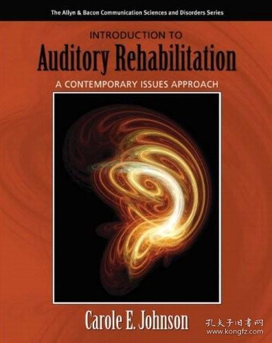 现货Introduction to Auditory Rehabilitation: A Contemporary Issues Approach[9780205424177]