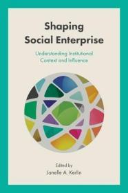 现货Shaping Social Enterprise: Understanding Institutional Context and Influence[9781787142510]