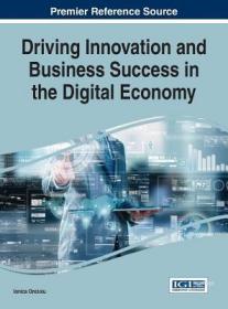 现货Driving Innovation and Business Success in the Digital Economy[9781522517795]