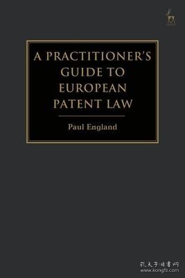 现货A Practitioner's Guide to European Patent Law: For National Practice and the Unified Patent Court[9781509928606]