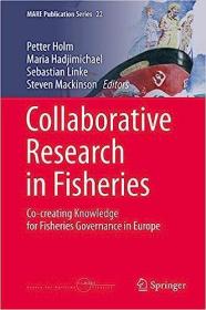 现货Collaborative Research in Fisheries: Co-Creating Knowledge for Fisheries Governance in Europe (2020)[9783030267834]