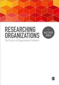 现货Researching Organizations: The Practice of Organizational Fieldwork[9781446257210]