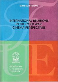 现货International relations in the cold war: cinema perspectives (BIBLIOTECA DE J?VENES INVESTIGADORES)[9788473929165]