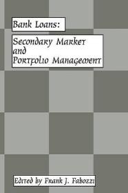 现货Bank Loans: Secondary Market and Portfolio Management (Frank J. Fabozzi)[9781883249441]