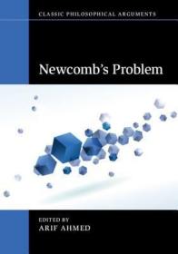 现货Newcomb's Problem (Classic Philosophical Arguments)[9781107180277]