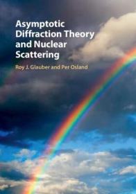 现货Asymptotic Diffraction Theory and Nuclear Scattering[9781107104112]