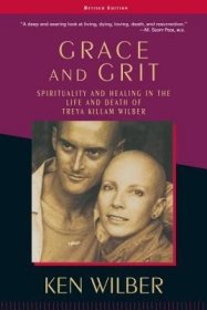 Grace and Grit：Spirituality and Healing in the Life and Death of Treya Killam Wilber