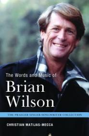 现货The Words and Music of Brian Wilson (Praeger Singer-Songwriter Collection)[9781440838989]