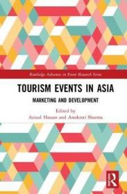 现货Tourism Events in Asia: Marketing and Development (Routledge Advances in Event Research)[9781138476912]