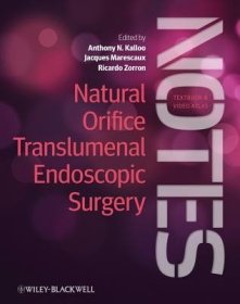 现货Natural Orifice Translumenal Endoscopic Surgery (Notes), Textbook and Video Atlas[9780470671030]