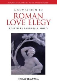 现货A Companion to Roman Love Elegy (Blackwell Companions to the Ancient World)[9781444330373]