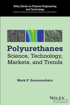 现货 Polyurethanes: Science, Technology, Markets, and Trends (Wiley Polymer Engineering and Technology)[9781118737835]
