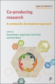 现货Co-Producing Research: A Community Development Approach (Connected Communities)[9781447340751]