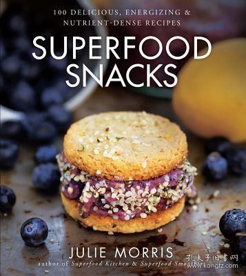 Superfood Snacks: 100 Delicious, Energizing & Nutrient-Dense Recipes