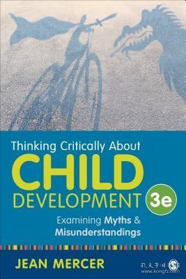 现货 Thinking Critically About Child Development: Examining Myths And Misunderstandings [9781483370095]