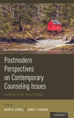 现货Postmodern Perspectives on Contemporary Counseling Issues: Approaches Across Diverse Settings[9780190621629]