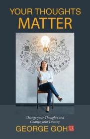 现货Your Thoughts Matter: Change Your Thoughts and Change Your Destiny[9781543748482]