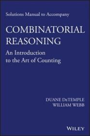 现货Solutions Manual to Accompany Combinatorial Reasoning: An Introduction to the Art of Counting[9781118830789]