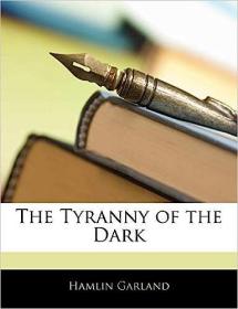 现货The Tyranny of the Dark[9781142577209]