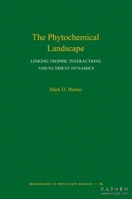 现货The Phytochemical Landscape: Linking Trophic Interactions and Nutrient Dynamics[9780691158457]