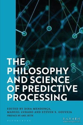 现货The Philosophy and Science of Predictive Processing[9781350099753]