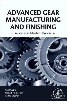现货 Advanced Gear Manufacturing and Finishing: Classical and Modern Processes[9780128044605]