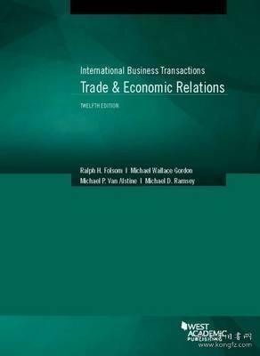 现货Folsom, Gordon, Van Alstine, and Ramsey''s International Business Transactions: Trade & Economic Relations (American Casebook Series)[9781628102291]