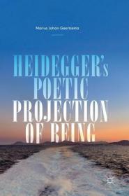 现货Heidegger's Poetic Projection of Being (2018)[9783319780719]